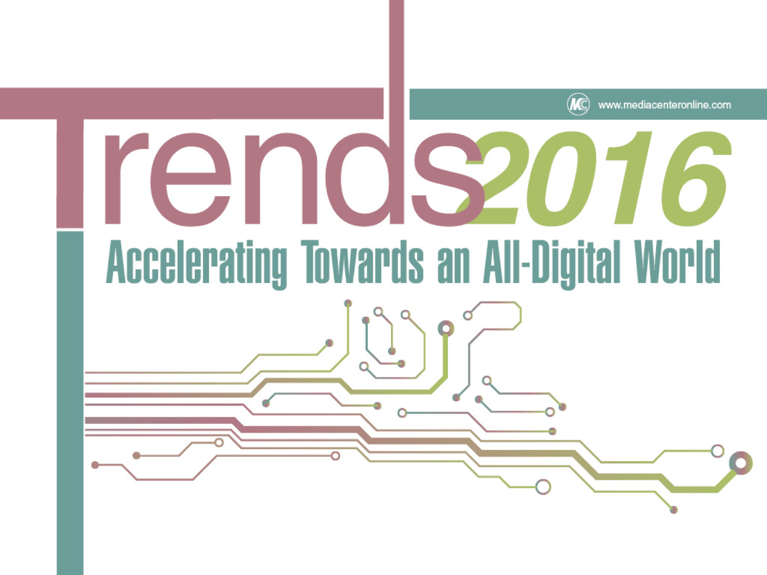 TRENDS 2016: ACCELERATING TOWARDS AN ALL-DIGITAL WORLD