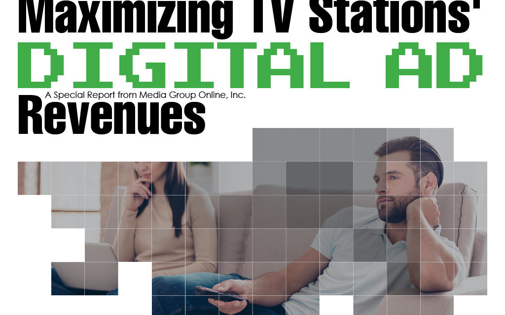 MAXIMIZING TV STATIONS’ DIGITAL AD REVENUES
