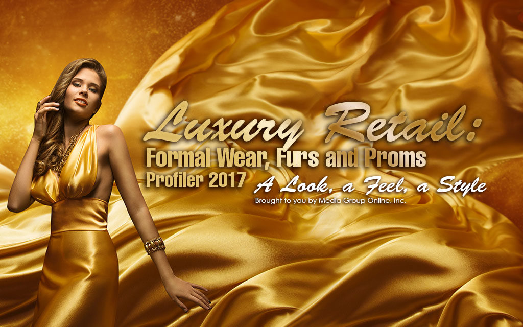 LUXURY RETAIL: FORMAL WEAR, FURS AND PROMS 2017 PRESENTATION