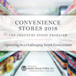 CONVENIENCE STORES 2018: THE INDUSTRY STORY PRESENTATION