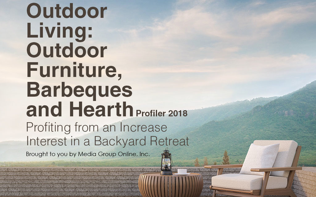 OUTDOOR LIVING: OUTDOOR FURNITURE, BARBECUES AND HEARTH 2018 PRESENTATION