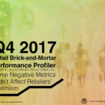 Q4 2017 RETAIL BRICK-AND-MORTAR PERFORMANCE PRESENTATION