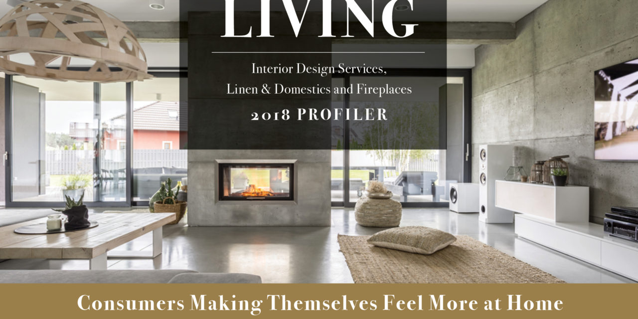 HOME LIVING (INTERIOR DESIGN, LINEN & DOMESTICS & FIREPLACES) 2018 PRESENTATION