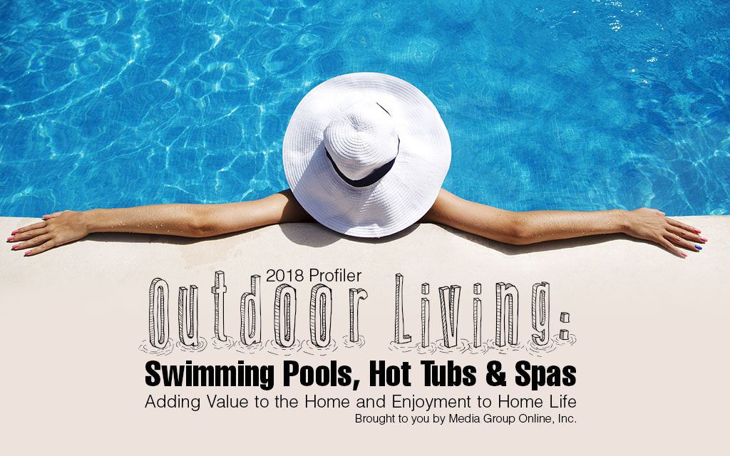 OUTDOOR LIVING:  SWIMMING POOLS, HOT TUBS & SPAS 2018 PRESENTATION