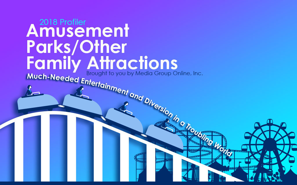 AMUSEMENT PARKS/OTHER FAMILY ATTRACTIONS 2018 PRESENTATION