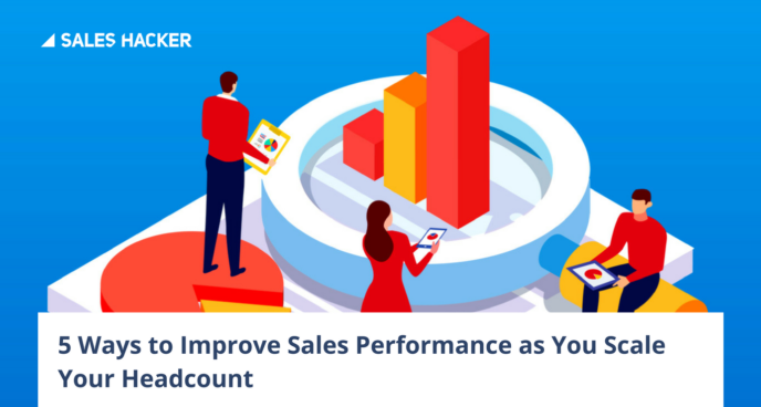 5 WAYS TO KEEP YOUR SALES MACHINE EFFICIENT WHILE SCALING HEADCOUNT