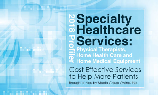 SPECIALTY HEALTHCARE SERVICES 2018: PHYSICAL THERAPISTS, HOME HEALTH CARE AND HOME MEDICAL EQUIPMENT PRESENTATION