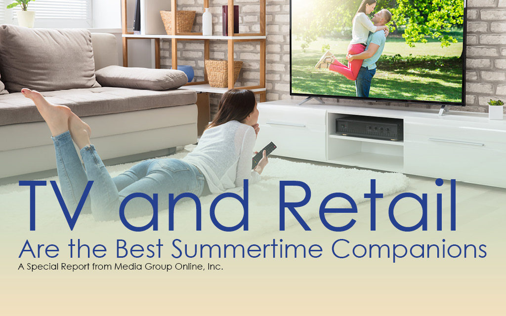 TV AND RETAIL ARE THE BEST SUMMERTIME COMPANIONS