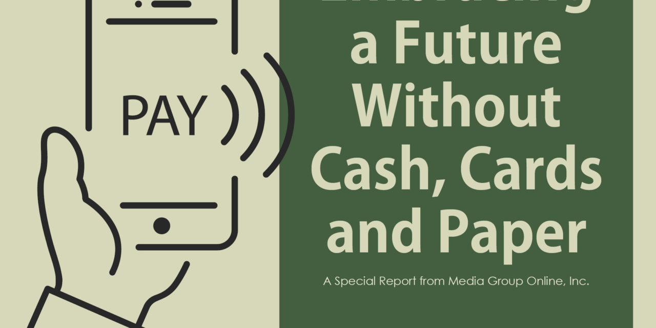 EMBRACING A FUTURE WITHOUT CASH, CARDS AND PAPER