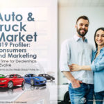 AUTO & TRUCK MARKET: CONSUMERS AND MARKETING 2019 PRESENTATION