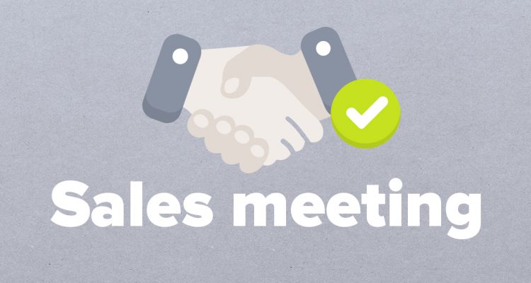 7 WAYS TO PREPARE FOR YOUR NEXT SALES MEETING (AND GET MORE CLIENTS!)