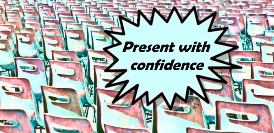 QUICK TIPS FOR BOOSTING YOUR CONFIDENCE DURING YOUR NEXT BUSINESS PRESENTATION