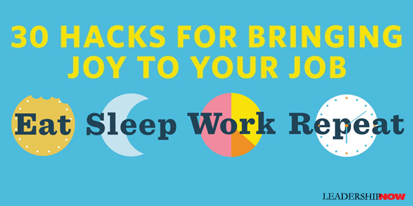 30 Hacks for Bringing Joy to Your Job