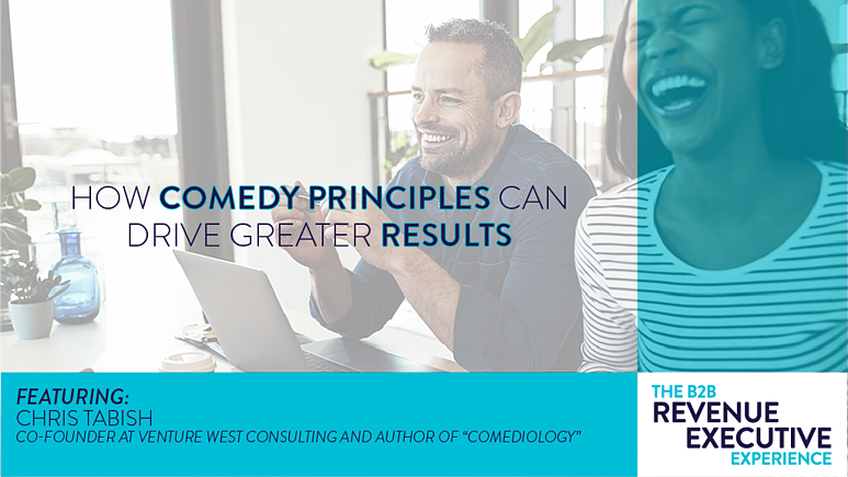 How Comedy Principles Can Drive Greater Results