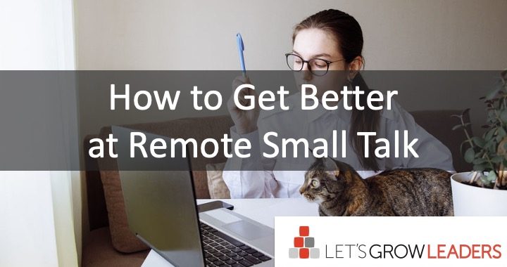 How to Get Better at Remote Small Talk