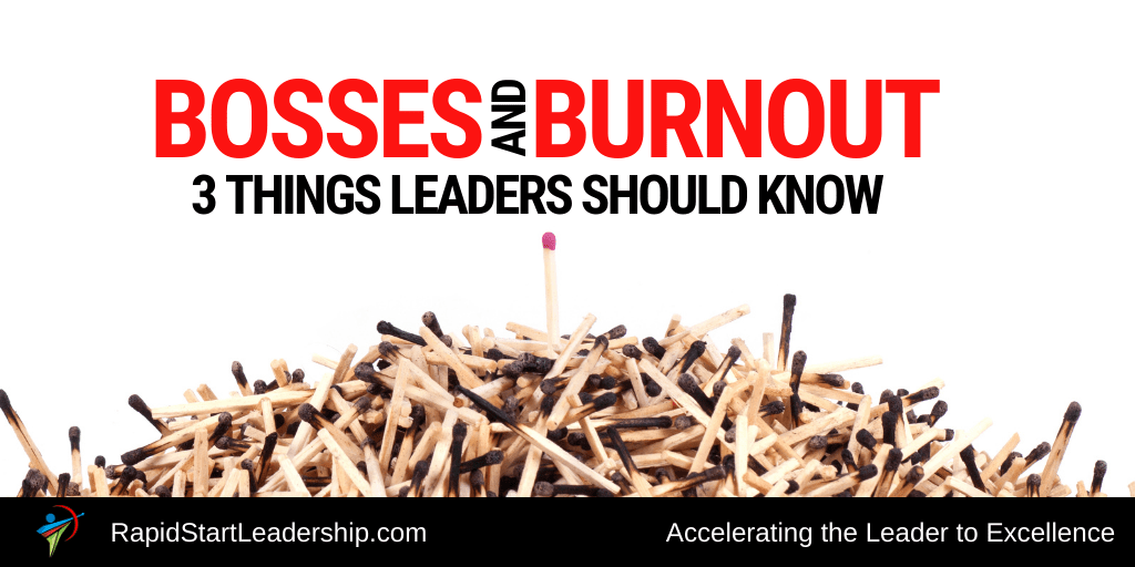 Bosses and Burnout: Three Things Leaders Should Know
