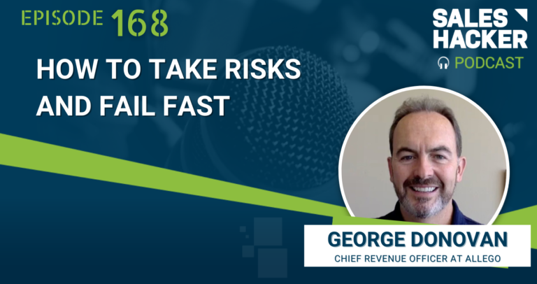 PODCAST 168: How to Take Risks and Fail Fast with George Donovan