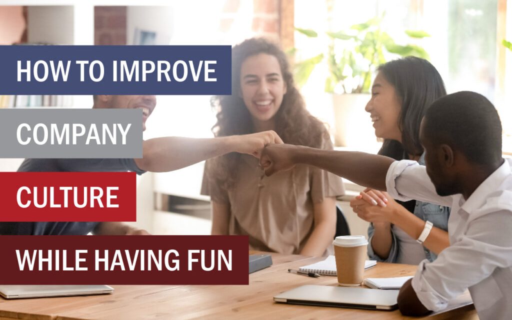How to Improve Company Culture While Having Fun