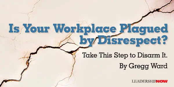 Is Your Workplace Plagued by Disrespect? Take This Step to Disarm It