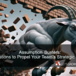How to Help Your Team Challenge Assumptions for Better Creativity and Problem-Solving